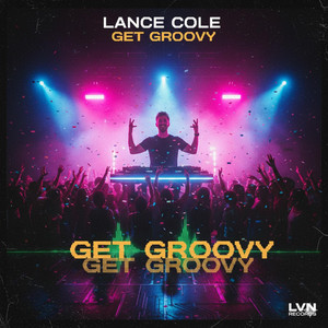 Get Groovy by Lance Cole
