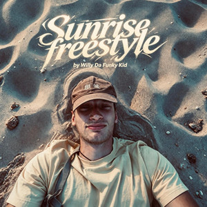 Sunrise Freestyle by Willy Da Funky Kid
