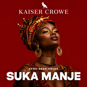 SUKA MANJE by Kaiser Crowe