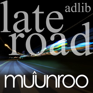 late road - adlib by muunroo, GatiS