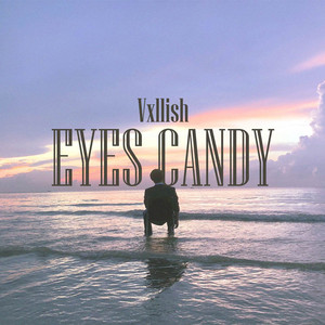 Vxllish - EYES CANDY