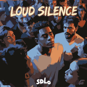 LOUD SILENCE by SDLO