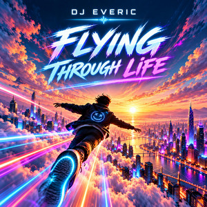 Flying Through Life by DJ EVERIC
