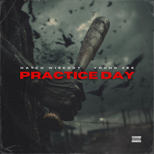 Practice Day by Hatch Wiseguy, Young Zee