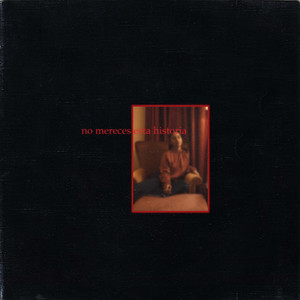 No Mereces Esta Historia