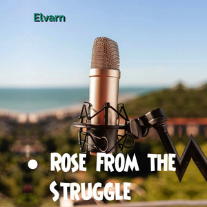 Rose from the Struggle by Elvarn