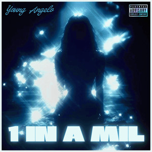 1 IN A MIL by Young Angelo