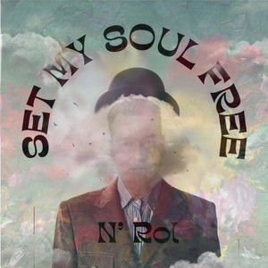 Set My Soul Free - Single by N' Rol | Spotify