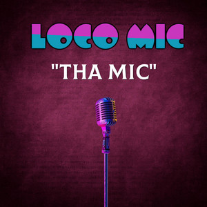 Tha Mic by Loco Mic