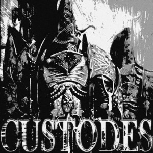CUSTODES