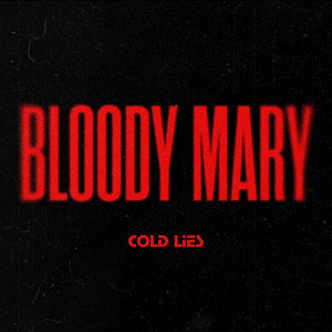 Cold Lies - Bloody Mary