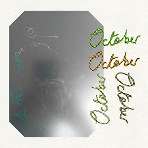 I'm Writing a New Song Every Month from One Birthday til the Next: October by Dylan Henner