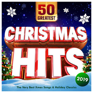Christmas Hits 2019 - 50 Greatest - The Very Best Xmas Songs & Holiday Classics album