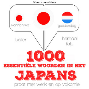 1000 essentiële woorden in het Japans (Luister, herhaal, spreek : Taalleermethode)