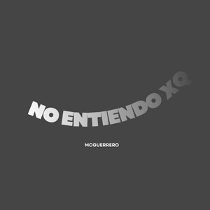 No entiendo xq by McGuerrero