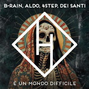 È Un Mondo Difficile by B-Rain, 4Step, ALDO, Dei Santi