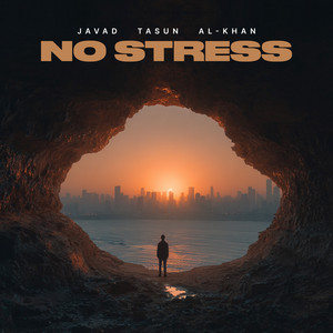 No Stress by JAVAD, Al-Khan, TASUN