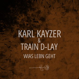 Wias Lebn Geht by Karl Kayzer, TRAIN D-LAY