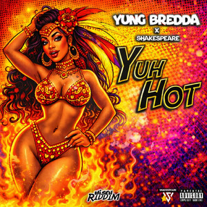 Yuh Hot by Yung Bredda, Shakespeare