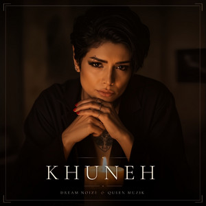 Khuneh by Dream Noize, Queen Muzik