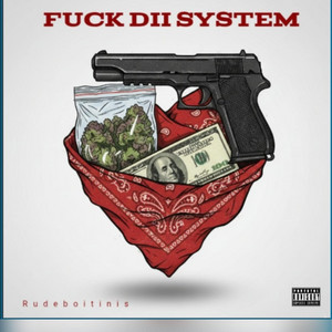 Fuck dii system by Rudeboitinnis