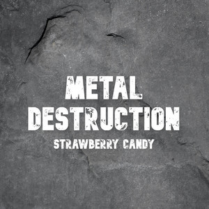 Strawberry Candy - Destruction