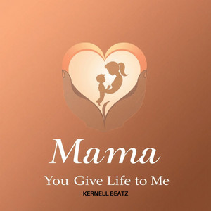 Mama, You Give Life to Me – Single de KernellBeatz | Spotify