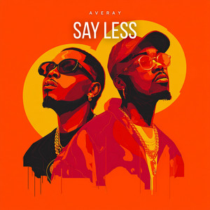 Say Less by AveRay