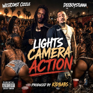 Lights camera action - HQ by Westcoast Cizzle, Deeboystunna