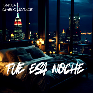 Fue Esa Noche by Ginola, Dimelo Jotace