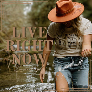 Live Right Now by Jessie Leigh