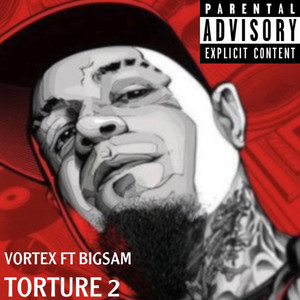 Torture 2 (feat. BigSam) by Vortex, Bigsam