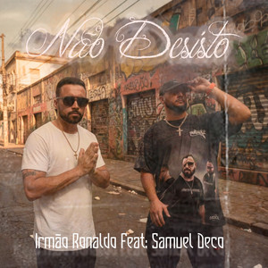 Não Desisto by Irmão Ronaldo, Samuel Deco