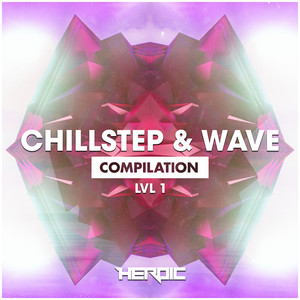 Chillstep & Wave (LVL1) - Continuous Mix by Ducked Ape, Ark Patrol, WeSpeakProse, Mallive, Dooqu, Panda Coast, Jacoo, AXLVE, SevnthWonder