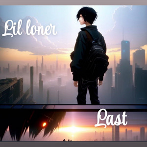 Last by lil loner
