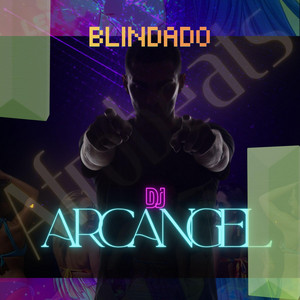 BLINDADO by DJ ARCANGEL