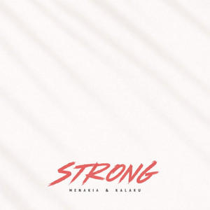 Strong by Menakia, Kalaku