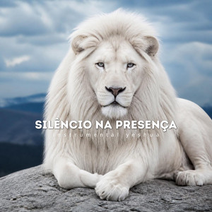 Silence in the presence by Instrumental Yeshua