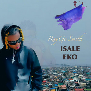 Rayge Smith - Isale Eko