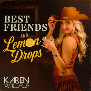 Best Friends and Lemon Drops by Karen Waldrup