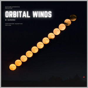 Orbital Winds by M. Suremei