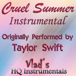 Vlad's Hq Instrumentals - Cruel Summer (Instrumental) [Originally Performed by Taylor Swift]