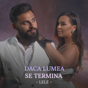 Lele - Dacă lumea se termină