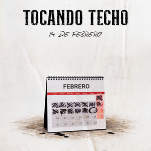14 de Febrero by Tocando Techo