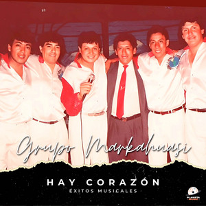 Grupo Markahuasi - Hay Corazón