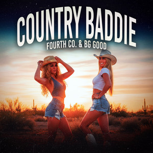 Country Baddie by Fourth Co., BG GOOD, Waylon Colt Wallen