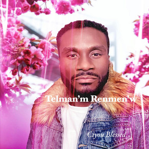 Ciyou Blessed - Telman'm Renmen'w