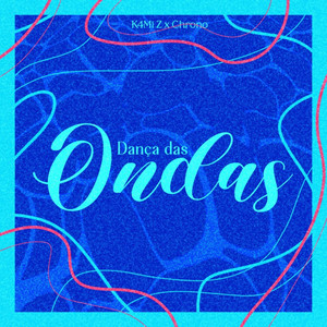 Dança das Ondas by K4Mi Z, Chrono Rapper