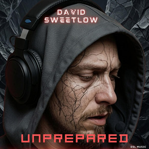 Unprepared by David SweetLow