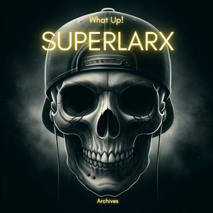 SuperLarx - What up! (DnB)